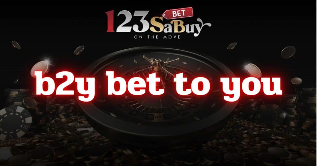 b2y bet to you